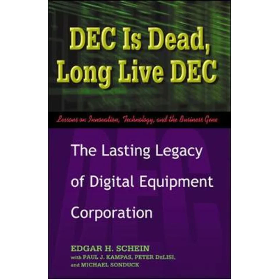 Space-Saving Pre-Owned DEC Is Dead, Long Live DEC: The Lasting Legacy of Digital Equipment Corporation (Hardcover 9781576752258) by Edgar H Schein, Peter S Delisi, Paul J Kampas